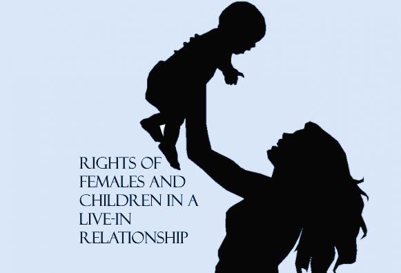 Rights of Women and Children in Live‑in Relationships in India – Legal Protections and Inheritance Rights